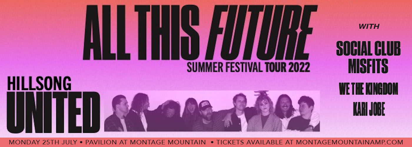 All This Future Summer Festival Tour: Hillsong United, Kari Jobe, We The Kingdom & Social Club Misfits at Pavilion at Montage Mountain